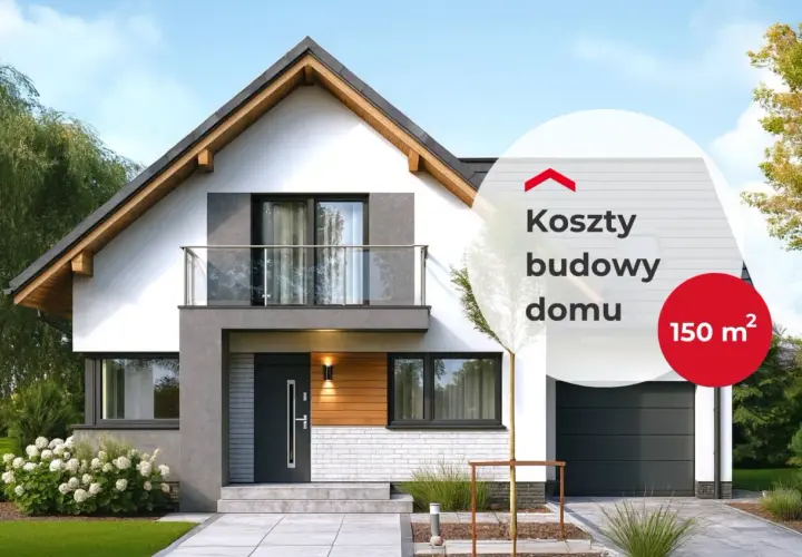 Nowoczesny dom z garażem, na którym widnieje napis "Koszty budowy domu 150 m²".