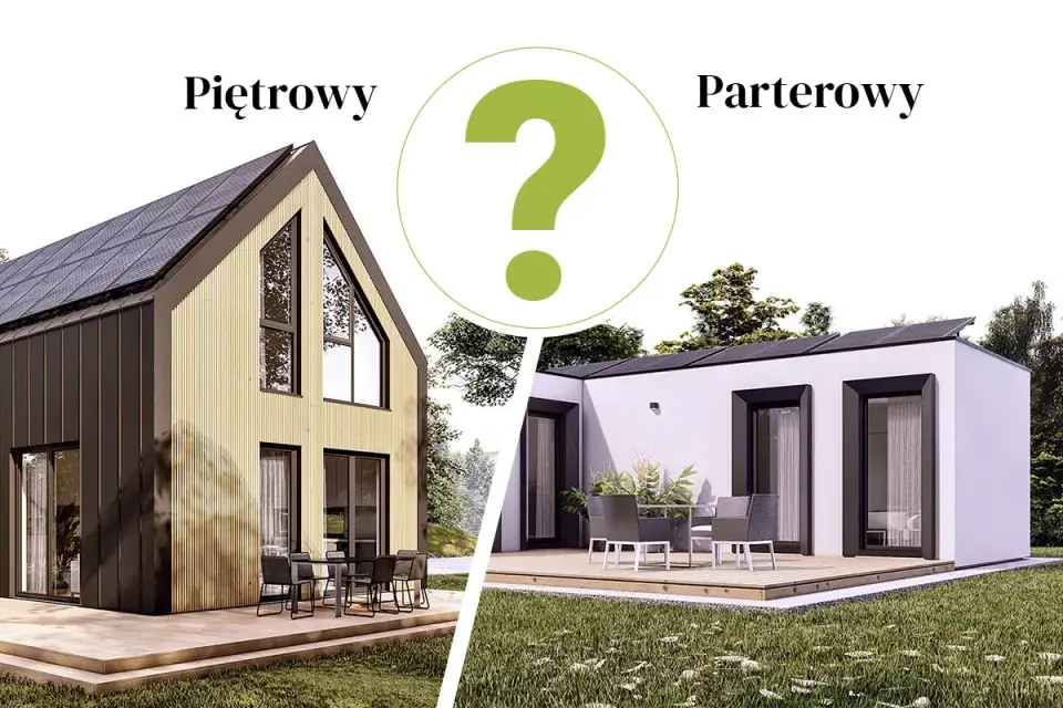 Dom parterowy czy piętrowy? Sprawdź, co wybrać